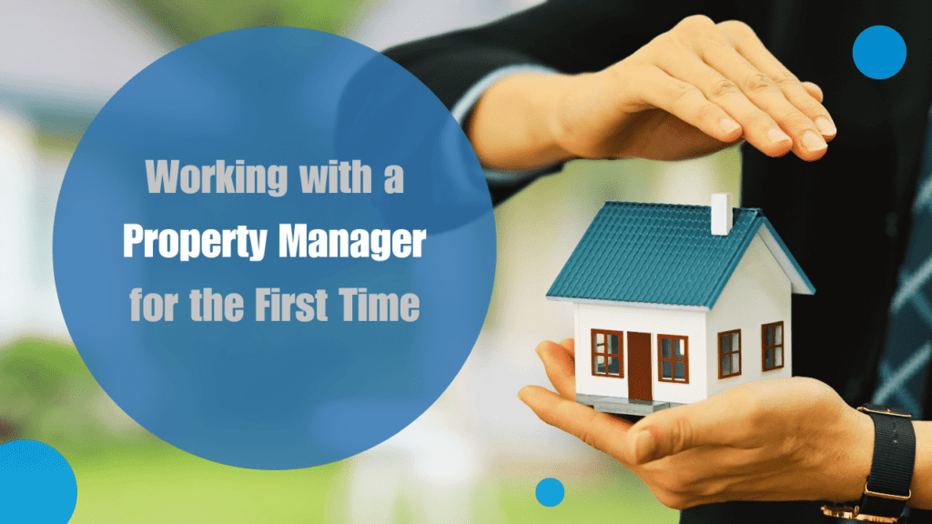 Working with a Property Manager for the First Time