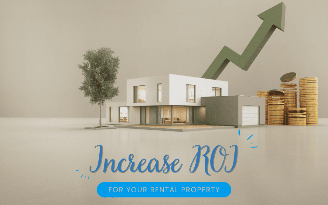 How to Increase ROI for Your Rental Property