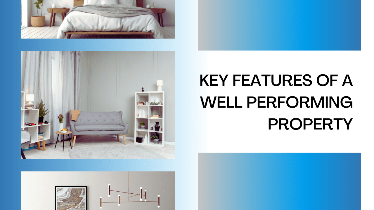 Key Features of a Well Performing Property