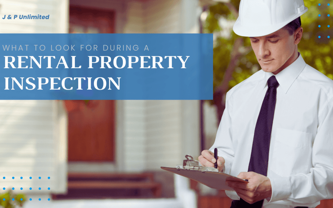 What to Look For During a Rental Property Inspection