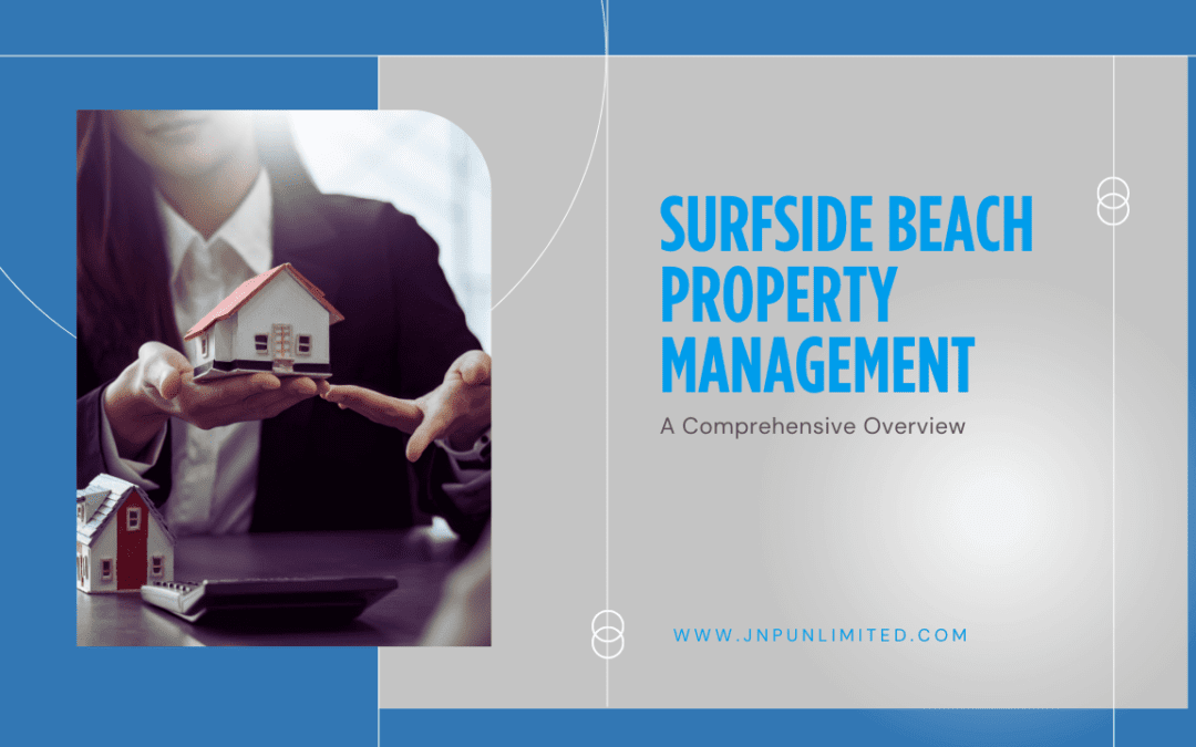Surfside Beach Property Management: A Comprehensive Overview