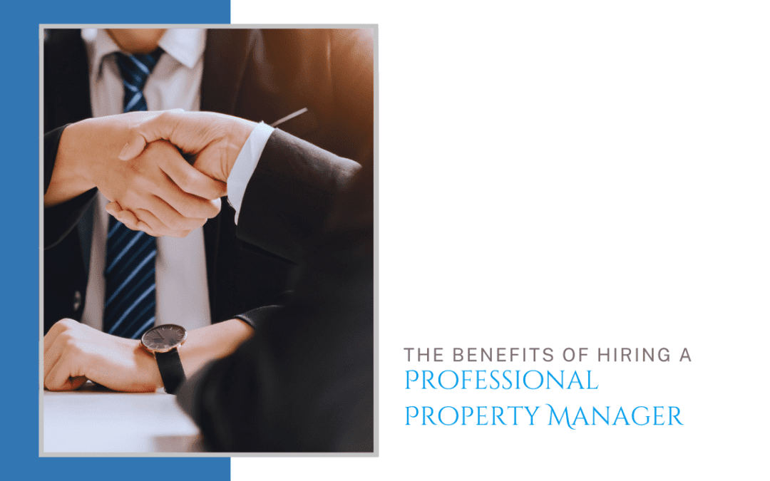 The Benefits of Hiring a Professional Property Manager in Longs