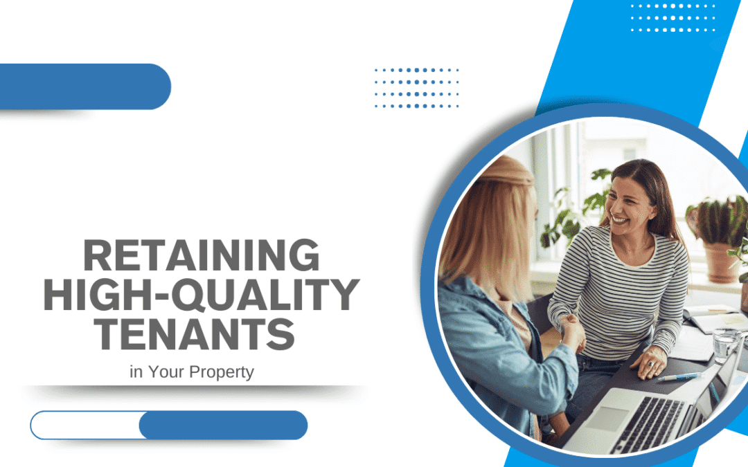 Retaining High-Quality Tenants in Your Longs Property
