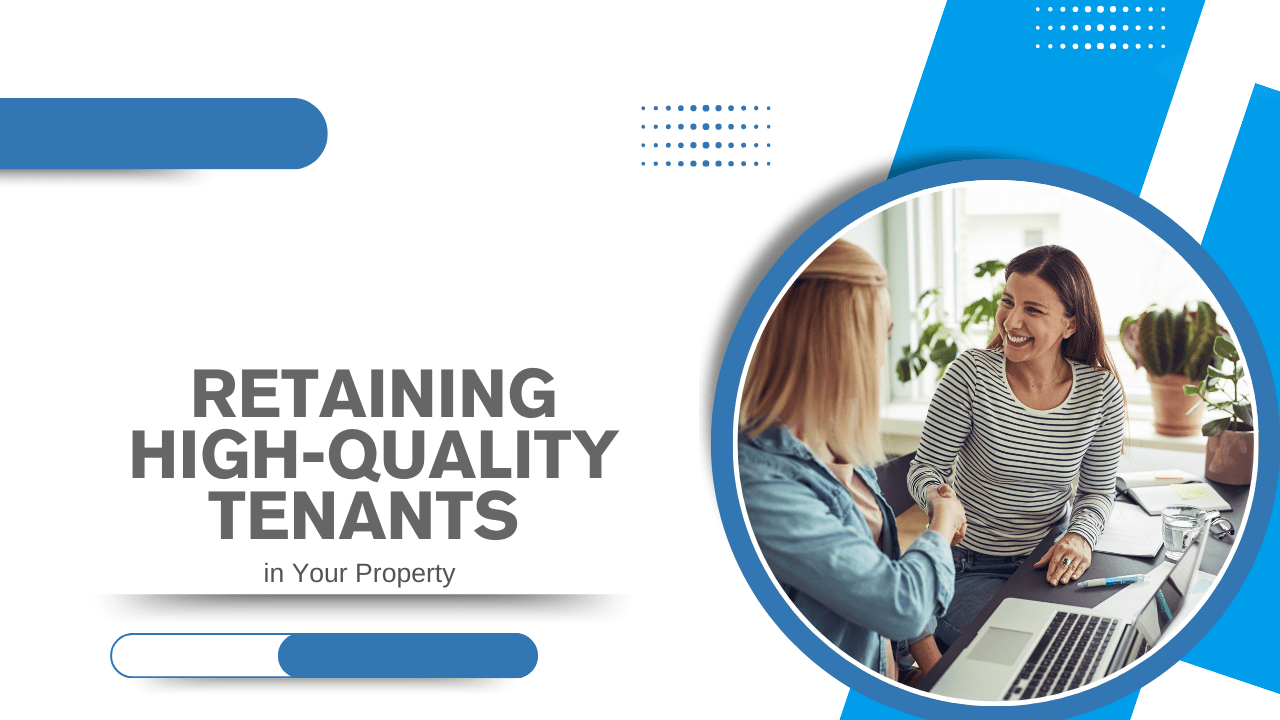 Retaining High-Quality Tenants in Your Longs Property
