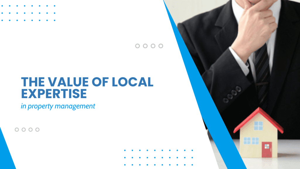 Why Local Expertise Matters in Property Management The Value of Local Expertise in Conway Property Management - Article Banner