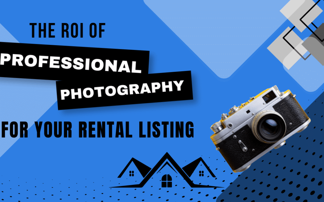 The ROI of Professional Photography for Your Murrells Inlet Rental Listing